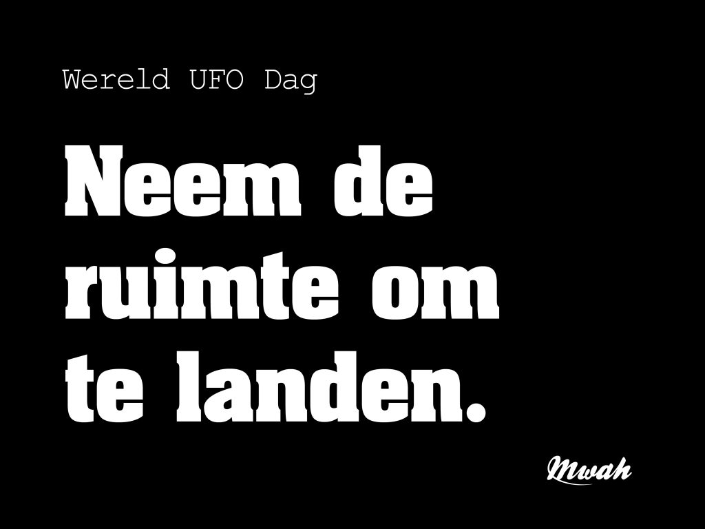 Wereld UFO Dag. Neem de ruimte om te landen.