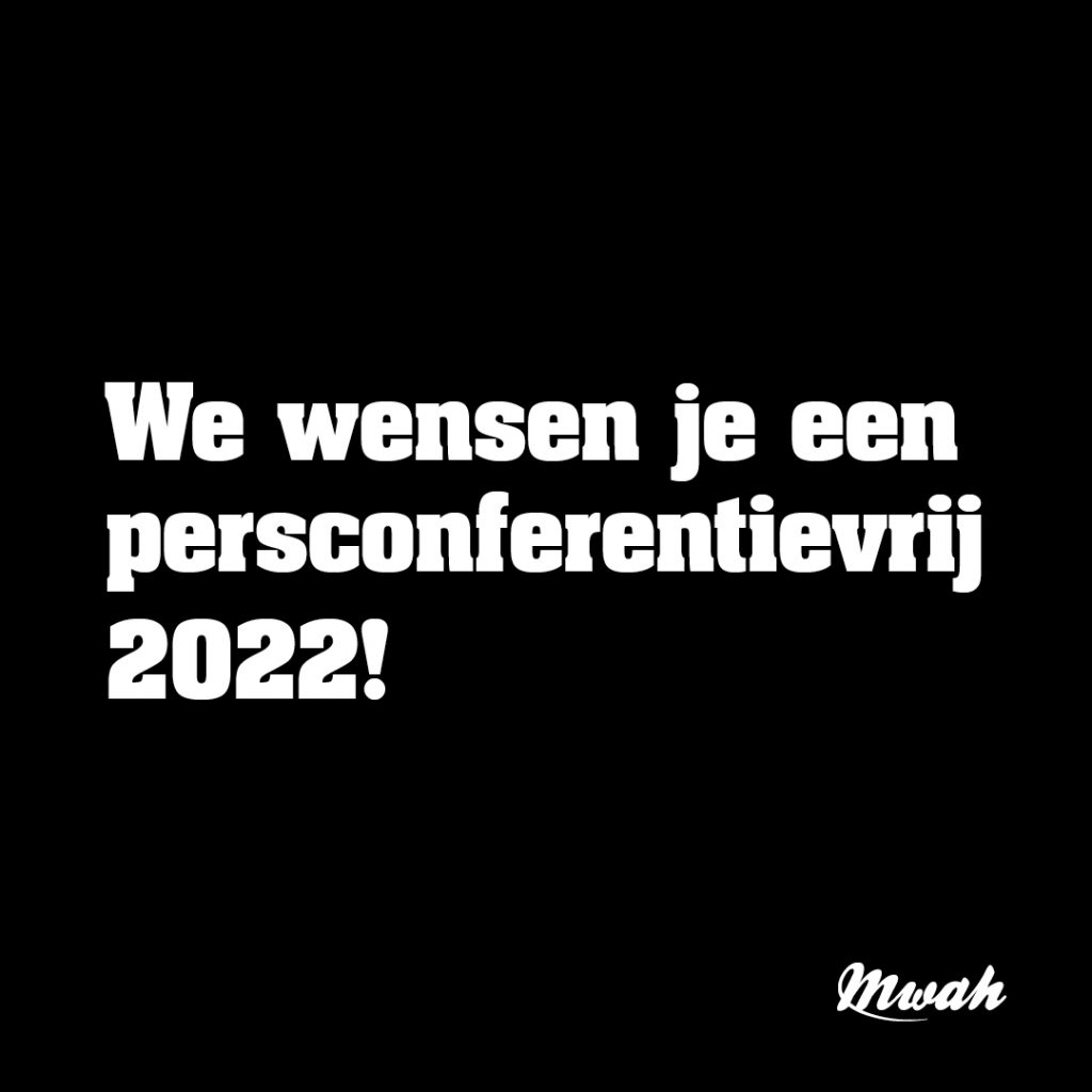 We wensen je een persconferentievrij 2022!
