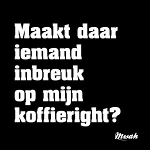 Maakt daar iemand inbreuk op mijn koffieright?