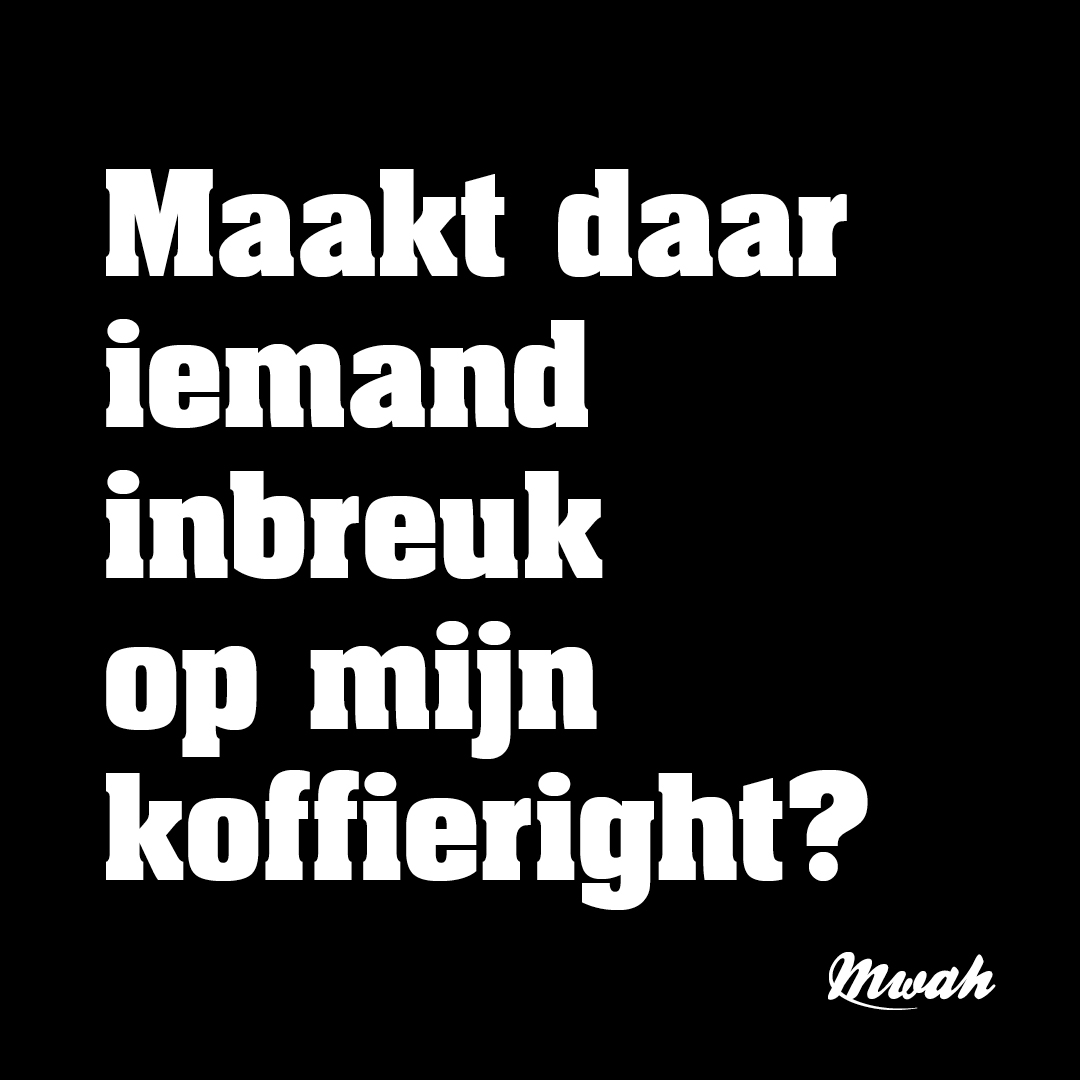 Maakt daar iemand inbreuk op mijn koffieright?